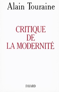 Critique de la modernité by Alain Touraine