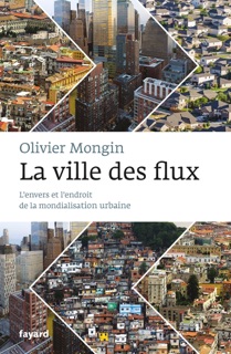 La Ville des flux by Olivier Mongin