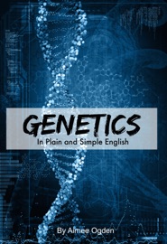 Genetics In Plain and Simple English - Aimee Ogden & BookCaps