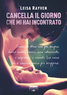 Cancella il giorno che mi hai incontrato (Life) by Leisa Rayven