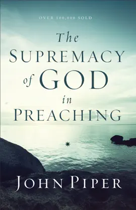 Read: Book The Supremacy of God in Preaching