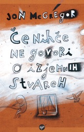 Če nihče ne govori o izjemnih stvareh - Jon McGregor