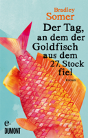 Bradley Somer & Annette Hahn - Der Tag, an dem der Goldfisch aus dem 27. Stock fiel artwork