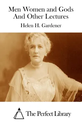 Men Women and Gods And Other Lectures