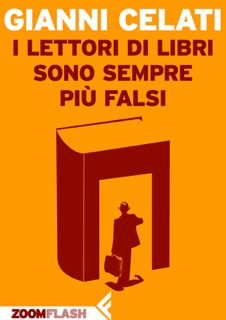 I lettori di libri sono sempre più falsi by Gianni Celati