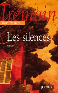 Les silences by Rose Tremain