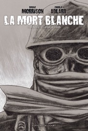 La Mort blanche - Chronique de la der des ders - Robbie Morrison & Charlie Adlard