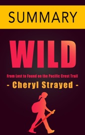 Wild by Cheryl Strayed -- Summary - Omar Elbaga