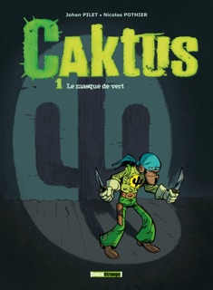 Caktus - Tome 01 by Nicolas Pothier & Johan Pilet