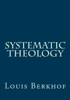 Systematic Theology - Louis Berkhof