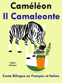 Conte Bilingue en Italien et Français: Caméléon - Il Camaleonte - Pedro Páramo