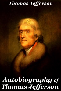 Autobiography of Thomas Jefferson