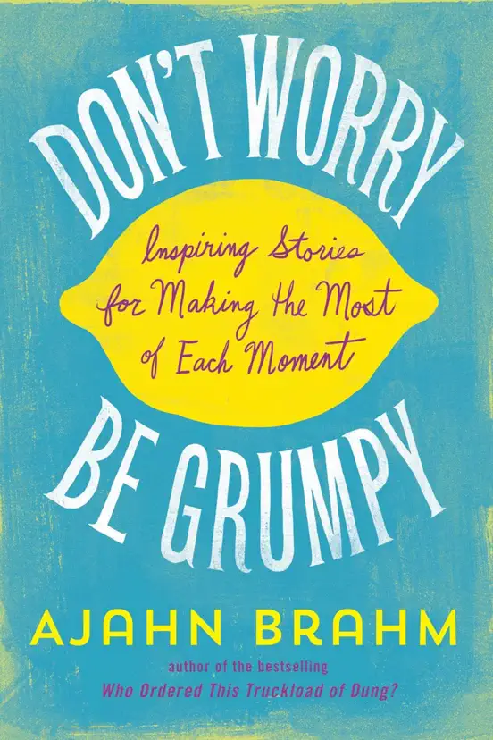 Don't Worry, Be Grumpy