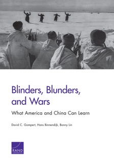 Blinders, Blunders, and Wars by David C. Gompert, Hans Binnendijk & Bonny Lin