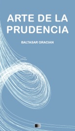 Arte de la Prudencia - Baltasar Gracián