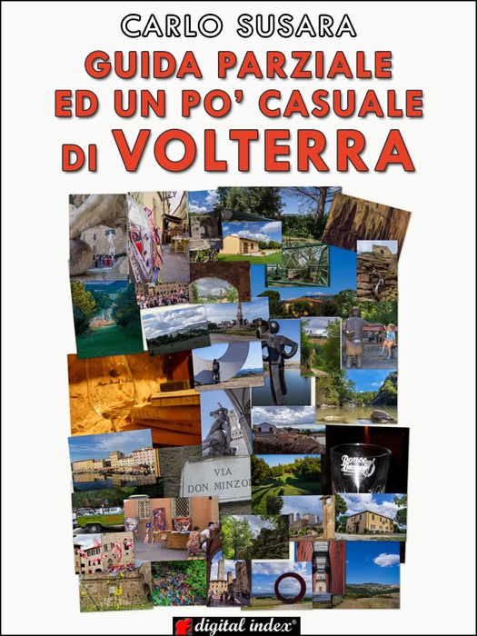 Guida parziale ed un po' casuale a Volterra