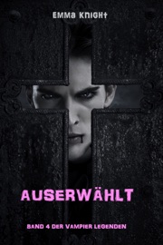 Auserwählt (Band 4 Der Vampirlegenden)