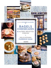 Bagels, cheesecakes et autres recettes Yiddish