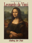 Leonardo da Vinci: Gallery for Kids - Nealson Warshow