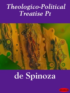 Theologico-Political Treatise P1 by Benedict de Spinoza