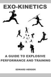 Book Exo-Kinetics: A Guide to Explosive Performance and Training - Edward Herger