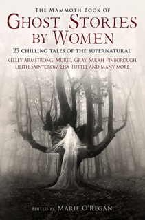 The Mammoth Book of Ghost Stories by Women by Marie O'Regan