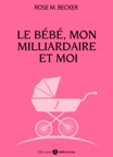 Le bébé, mon milliardaire et moi - 1