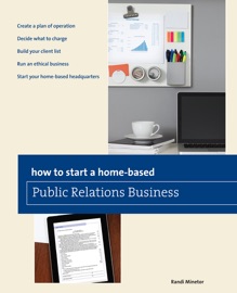 How to Start a Home-based Public Relations Business - Randi Minetor