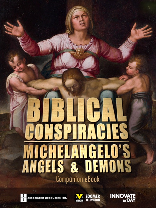 Biblical Conspiracies: Michelangelo’s Angels & Demons Companion eBook