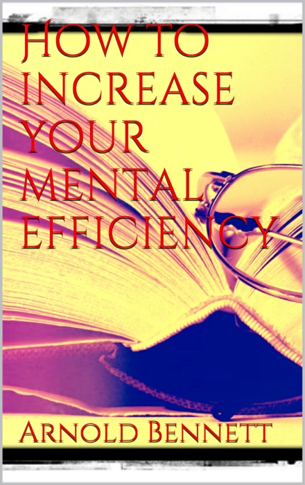 How to Increase your Mental Efficiency