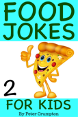 Food Jokes For Kids - Peter Crumpton