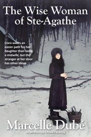 The Wise Woman of Ste-Agathe - Marcelle Dubé