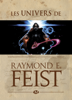 Les Univers de Raymond E. Feist - Raymond E. Feist