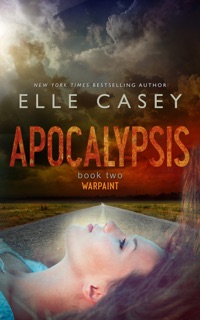 Apocalypsis: Book 2 (Warpaint) by Elle Casey
