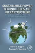 Sustainable Power Technologies and Infrastructure - Galen J. Suppes & Truman S. Storvick