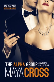 The Alpha Group Trilogy by Maya Cross