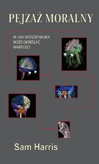 Pejzaż moralny. W jaki sposób nauka może określać wartości by Sam Harris