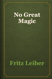 No Great Magic - Fritz Leiber