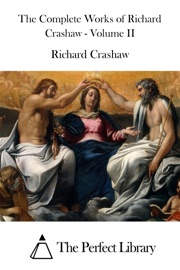 The Complete Works of Richard Crashaw - Volume II - Richard Crashaw