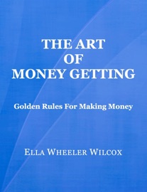The Art of Money Getting - Phineas Taylor Barnum