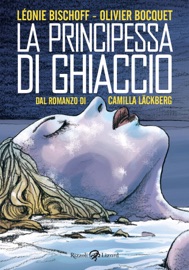 La principessa di ghiaccio - Léonie Bischoff, Olivier Bocquet & Camilla Läckberg