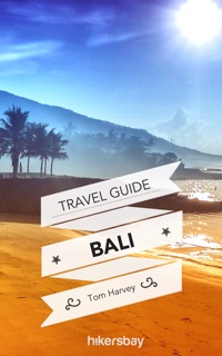 Bali Travel Guide and Maps for Tourists with Tips, Weather, Prices and Hotels by hikersbay