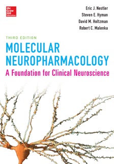 Molecular Neuropharmacology: A Foundation for Clinical Neuroscience, Third Edition by Eric J. Nestler, Steven E. Hyman & Robert C. Malenka