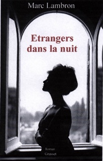 Etrangers dans la nuit by Marc Lambron