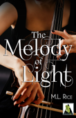 The Melody of Light - M.L. Rice