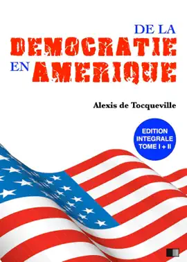 De la Démocratie en Amérique - Édition intégrale