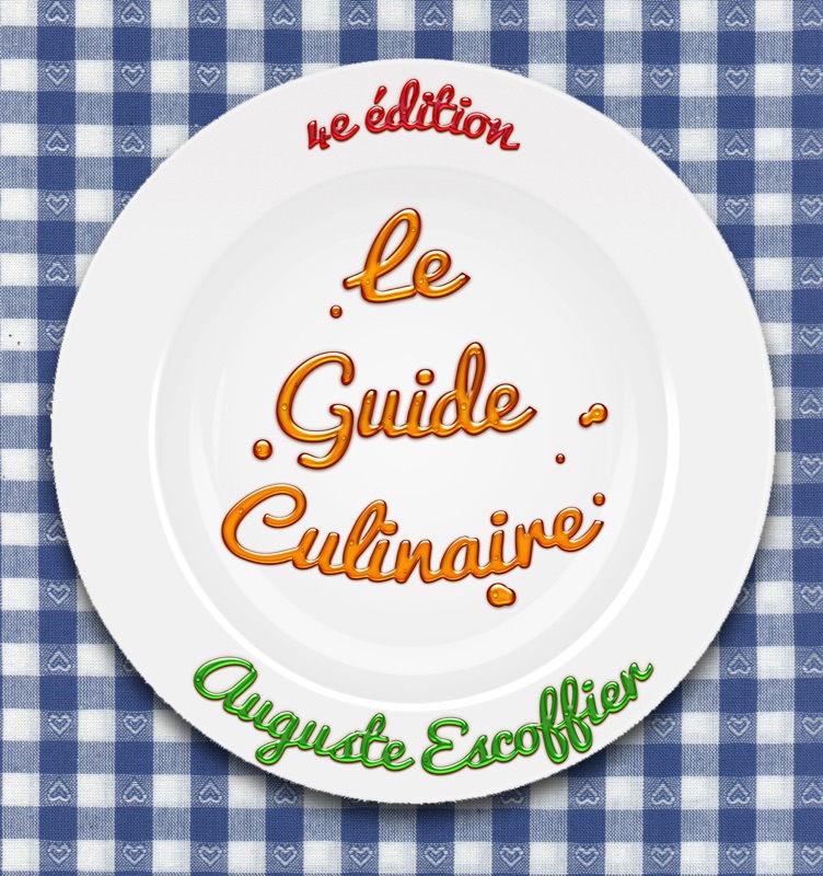 Le Guide Culinaire, 4e édition