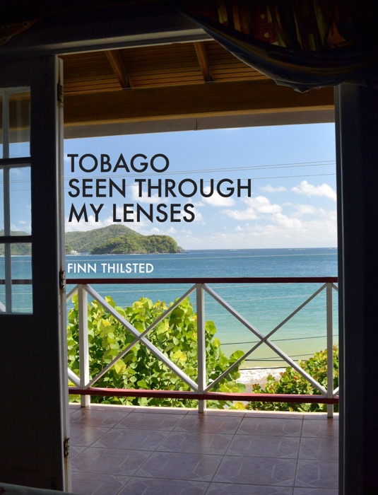 Tobago Seen Through My Lenses