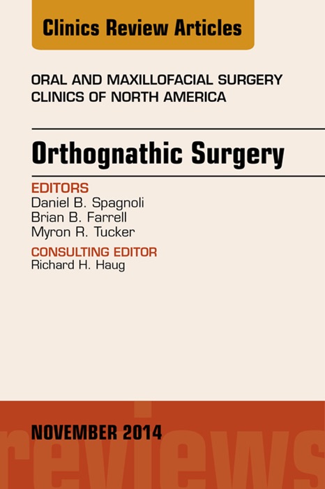 Orthognathic Surgery, An Issue of Oral and Maxillofacial Clinics of North America, E-Book