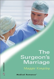 THE SURGEON'S MARRIAGE - Maggie Kingsley